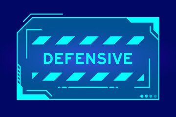 Futuristic hud banner that have word defensive on user interface screen on blue background