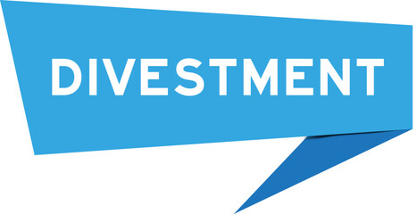 Blue color speech banner with word divestment on white background