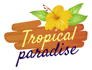 Tropical paradise logo. Hibiscus flower on wooden sign © YummyBuum