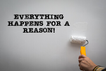 Everything Happens for a Reason. Paint a white wall with a paint roller