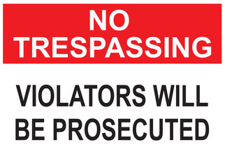 No trespassing violators will be prosecuted - obrazy, fototapety, plakaty