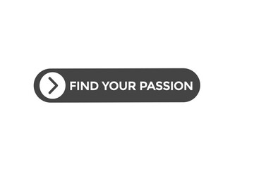 find your passion vectors.sign label bubble speech find your passion
