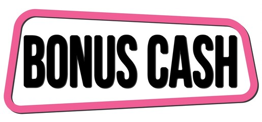 BONUS CASH text on pink-black trapeze stamp sign.