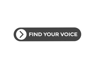 find your voice vectors.sign label bubble speech find your voice 

