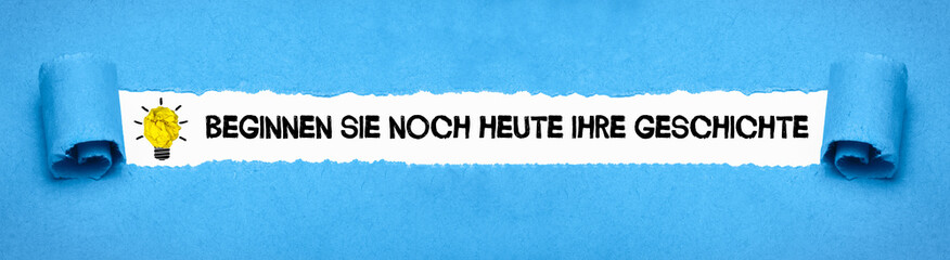 Beginnen Sie noch heute Ihre Geschichte	