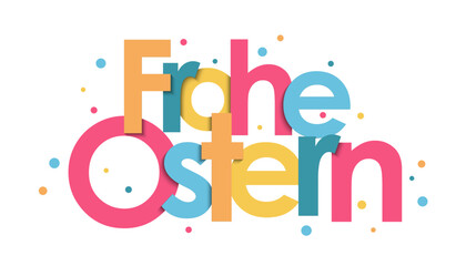 FROHE OSTERN (HAPPY EASTER in German) colorful vector typography banner with dots