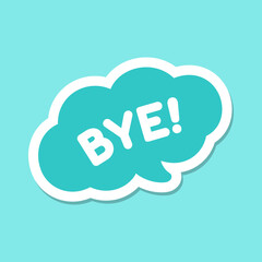 Good bye speech bubble icon. Cute black text lettering vector illustration.