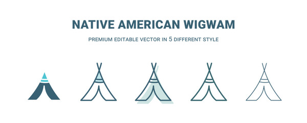 native american wigwam icon in 5 different style. Outline, filled, two color, thin native american wigwam icon isolated on white background. Editable vector can be used web and mobile © Abstract