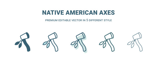 native american axes icon in 5 different style. Outline, filled, two color, thin native american axes icon isolated on white background. Editable vector can be used web and mobile