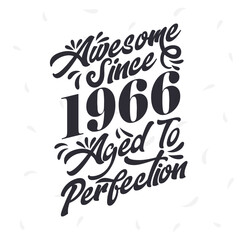 Born in 1966 Awesome Retro Vintage Birthday, Awesome since 1966 Aged to Perfection