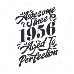 Born in 1956 Awesome Retro Vintage Birthday, Awesome since 1956 Aged to Perfection