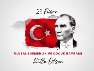 April 23, National Sovereignty and Children's Day Celebration. Translate: 23 Nisan Ulusal Egemenlik ve Çocuk Bayramı Kutlu Olsun.