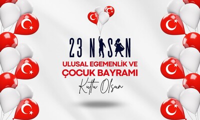 April 23, National Sovereignty and Children's Day Celebration. Translate: 23 Nisan Ulusal Egemenlik ve Çocuk Bayramı Kutlu Olsun.