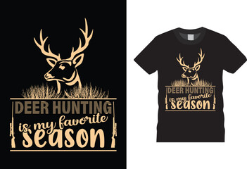 Deer Hunting is My Favorite Season Hunting T-shirt design Vector Hunting T-shirt design Vector Template. Funny Typography grunge Vectors graphic Motivational quote Eye Catching Tshirt ready for prints