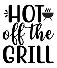 Hot Off The Grill SVG Cut File