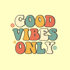 Hand written lettering Good Vibes. Retro style, 70s poster and t shirt design groovy