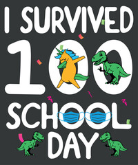 I survived 100 school day T-rax funny t shirt design vector,screen print, print ready, vector eps, editable eps, shirt design png, quote,text design for t-shirts, prints, posters, stickers