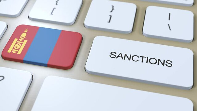 Mongolia Imposes Sanctions Against Some Country. Sanctions Imposed on Mongolia. Keyboard Button Push. Politics Illustration 3D Animation