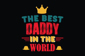TEH BEST DADDY IN THE WORLD father's day t shirt