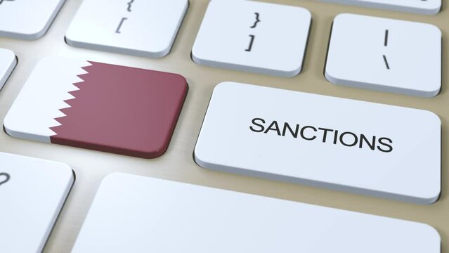 Qatar Imposes Sanctions Against Some Country. Sanctions Imposed on Qatar. Keyboard Button Push. Politics Illustration 3D Animation