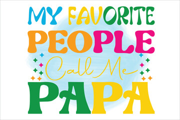 my favorite people call me papa