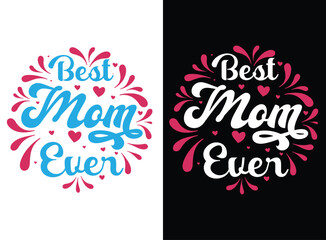 Mom t shirt vector, Mother tshirts vector Graphic,  mothers day love mom t shirt design best selling funy tshirt design typography creative custom, Happy mothers day