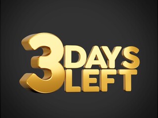 3D render of a gold sign saying 3 days left on a black background