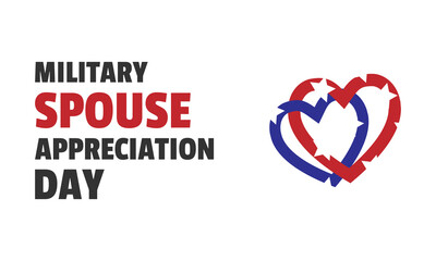 military spouse appreciation day slogan, typography graphic design, vektor illustration, for t-shirt, background, web background, poster and more.