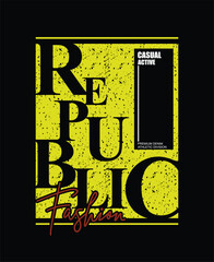 Republic fashion,Slogan typography tee shirt design in vector illustration