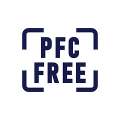 PFC Free Sign. PFC prohibited, perfluorinated compound.