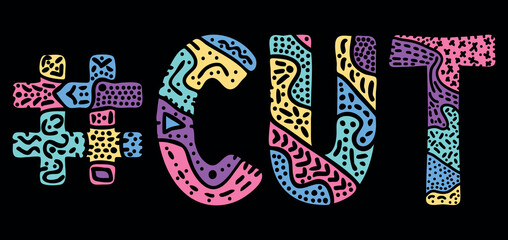 CUT Hashtag. Multicolored bright isolate curves doodle letters with ornament. Popular Hashtag #CUT for social network, web resources, mobile apps.