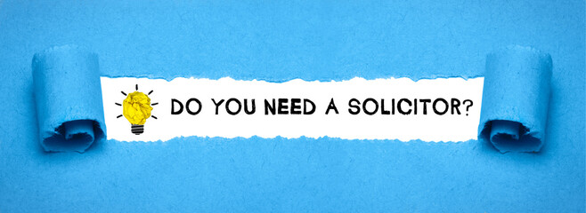 Do you need a solicitor?	