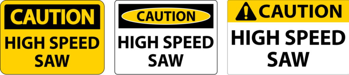 Caution Sign High Speed Saw On White Background