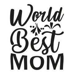 World best mom Mother's day shirt print template, typography design for mom mommy mama daughter grandma girl women aunt mom life child best mom adorable shirt