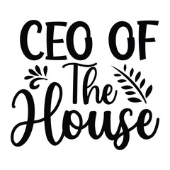 CEO Of The House svg , mom design, mom Svg design