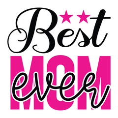 Best Mom Ever - Mother's Day greeting lettering with crown. Good for textile print, poster, greeting card, and gifts design.