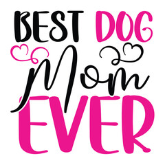 Best dog mom ever love quote vintage t-shirt vector template design