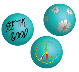 three turquoise spheres with see the good text, daisies and peace sign isolated on white background; vector design for fashion and poster prints, card, wall art, sticker