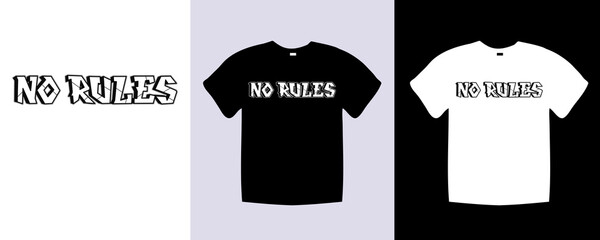 No rules typography t shirt lettering quotes design. Template vector art illustration with vintage style. Trendy apparel fashionable with text graphic black and white shirt © Yevhen