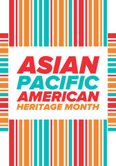 Asian Pacific American Heritage Month. Celebrated in May. It celebrates the culture, traditions and history of Asian Americans and Pacific Islanders in the United States. Poster, card, banner. Vector