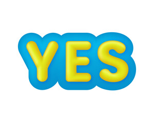 3D Yes illustration. Lettering for banner, poster and sticker concept with text Yes.