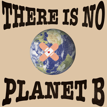 warming concept, there is no planet b, the day of earth
