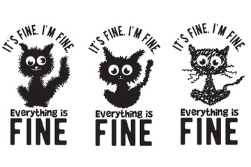It is Fine I am Fine Everything is Fine, It is Fine, I am Fine, Everything is Fine, I am fine Cat, Electrocuted Cat, Black Cat, Electrocuted Cat, Crazy Cat