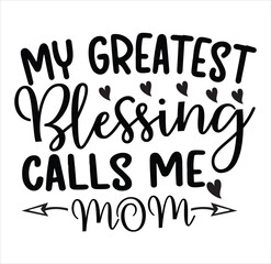 my greatest blessing calls me mom svg design
