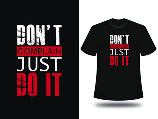 Don't complain just do it t shirt design