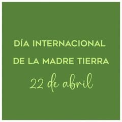 international mother earth day in spanish typography
