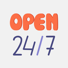 Open 24 slash 7  lettering. Icon to illustrate 24 hours in 7 days support. 24 hours service.