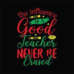 the influence of a good teacher can never be erased SVG