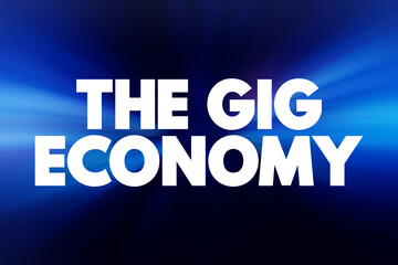 The Gig Economy text quote, concept background