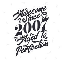 Born in 2007 Awesome Retro Vintage Birthday, Awesome since 2007 Aged to Perfection